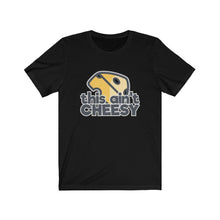 Load image into Gallery viewer, &quot;This Ain&#39;t Cheesy&quot; Cheese Text T-Shirt