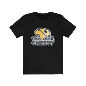 "This Ain't Cheesy" Cheese Text T-Shirt