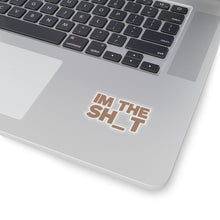 Load image into Gallery viewer, Im the real sh_t Stickers