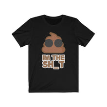 Load image into Gallery viewer, &quot;I&#39;m The Sh_t&quot; Poo Text T-Shirt