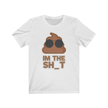 Load image into Gallery viewer, &quot;I&#39;m The Sh_t&quot; Poo Text T-Shirt