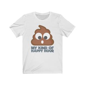 "My Kind Of Happy Hour" Poo Text T-Shirt